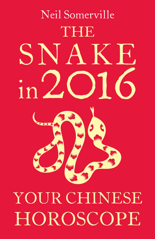 Book cover of The Snake in 2016: Your Chinese Horoscope (ePub edition)