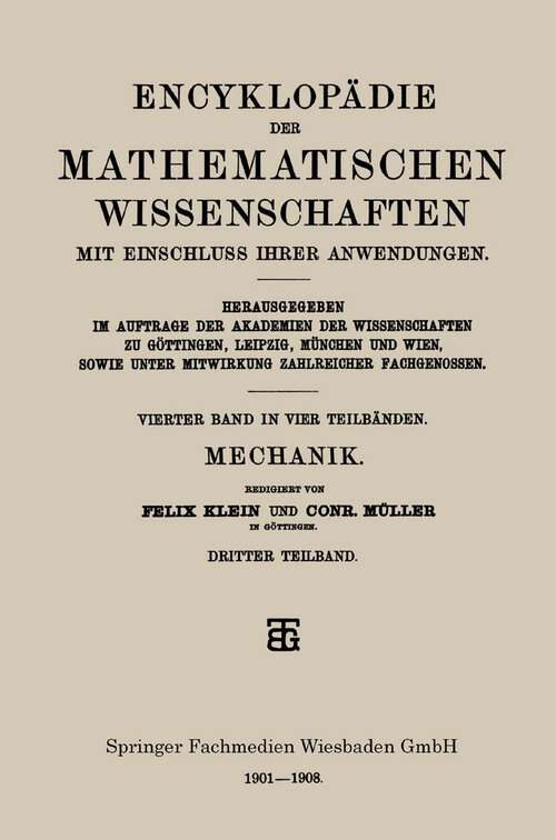 Book cover of Encyklopädie der Mathematischen Wissenschaften mit Einschluss ihrer Anwendungen: Vierter Band: Mechanik (1908)