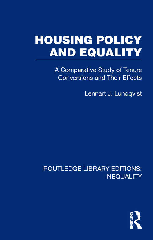 Book cover of Housing Policy and Equality: A Comparative Study of Tenure Conversions and Their Effects (Routledge Library Editions: Inequality #6)
