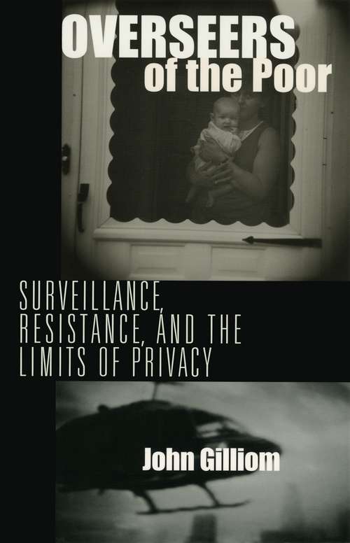 Book cover of Overseers of the Poor: Surveillance, Resistance, and the Limits of Privacy (Chicago Series in Law and Society)
