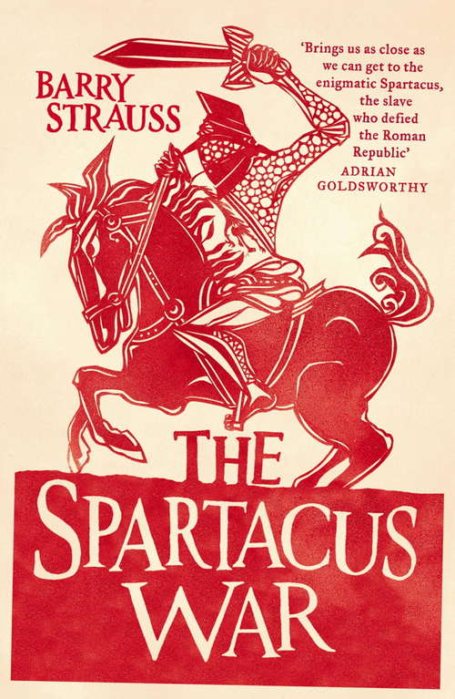 Book cover of The Spartacus War: The Revolt Of The Gladiators