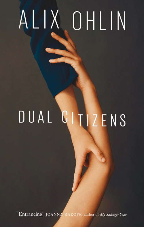 Book cover of Dual Citizens: a gripping, unforgettable literary novel about ambition and sisterhood (Vintage Contemporaries Ser.)