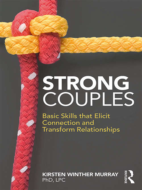 Book cover of Strong Couples: Basic Skills that Elicit Connection and Transform Relationships