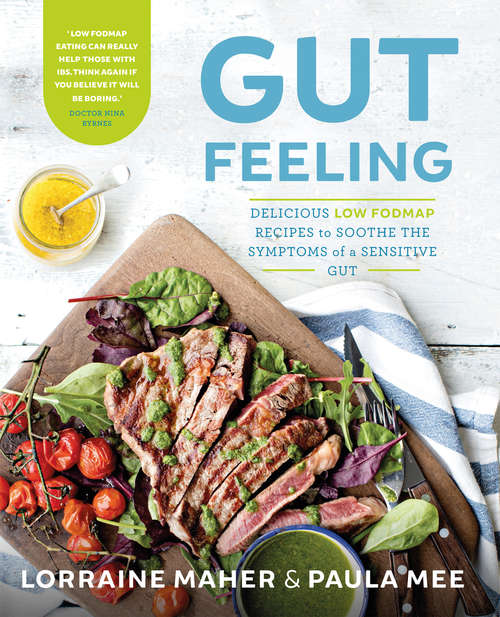 Book cover of Gut Feeling: Delicious low FODMAP recipes to soothe the symptoms of a sensitive gut