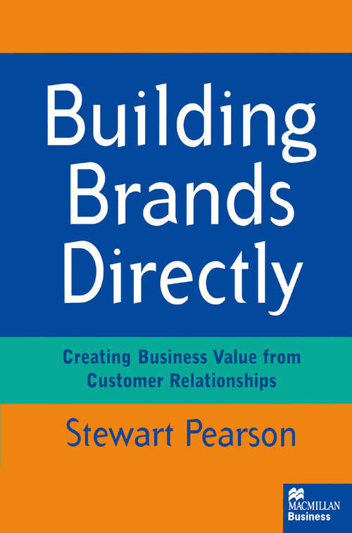Book cover of Building Brands Directly: Creating Business Value from Customer Relationships (1st ed. 1996)