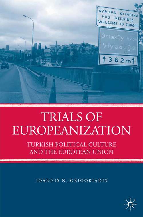 Book cover of Trials of Europeanization: Turkish Political Culture and the European Union (2009)