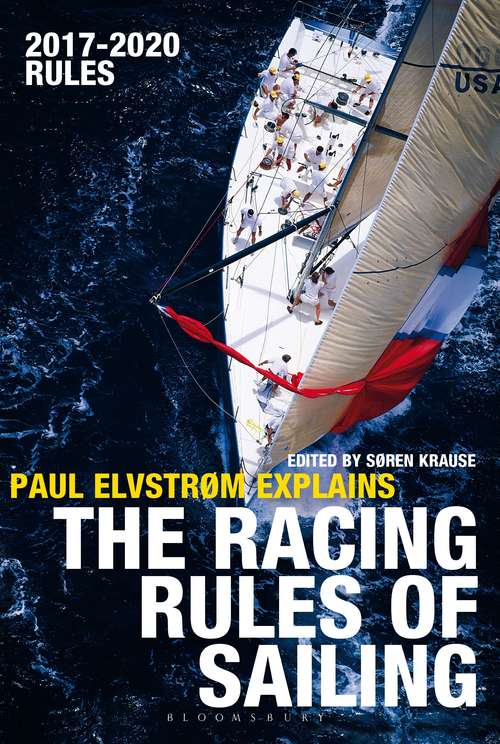 Book cover of Paul Elvstrom Explains the Racing Rules of Sailing: 2017-2020 Rules