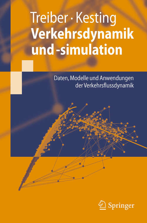Book cover of Verkehrsdynamik und -simulation: Daten, Modelle und Anwendungen der Verkehrsflussdynamik (2010) (Springer-Lehrbuch)