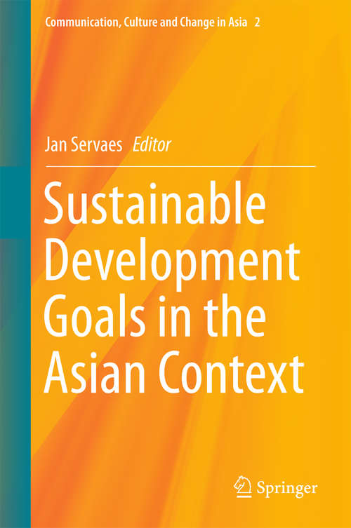 Book cover of Sustainable Development Goals in the Asian Context (Communication, Culture and Change in Asia #2)