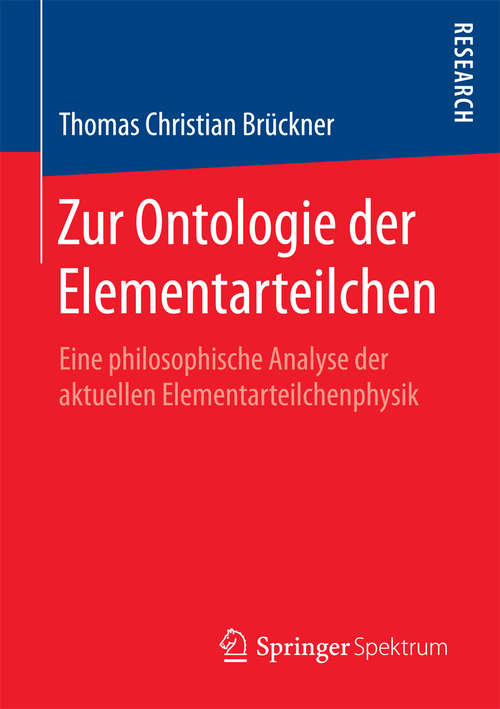 Book cover of Zur Ontologie der Elementarteilchen: Eine philosophische Analyse der aktuellen Elementarteilchenphysik (2015)
