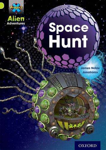 Book cover of Project X, Book Band 11, Lime, Alien Adventures: Space Hunt (PDF)