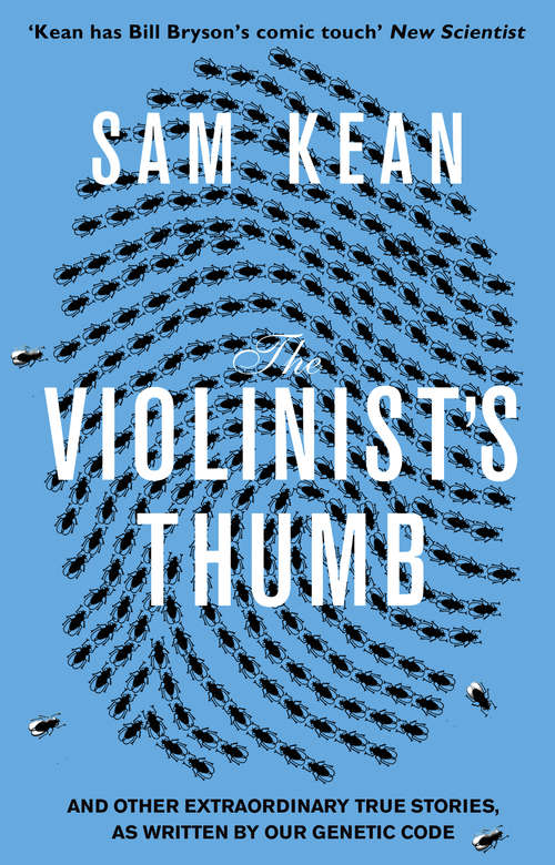 Book cover of The Violinist's Thumb: And other extraordinary true stories as written by our DNA