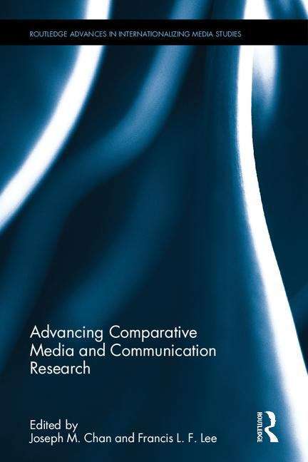 Book cover of Advancing Comparative Media And Communication Research