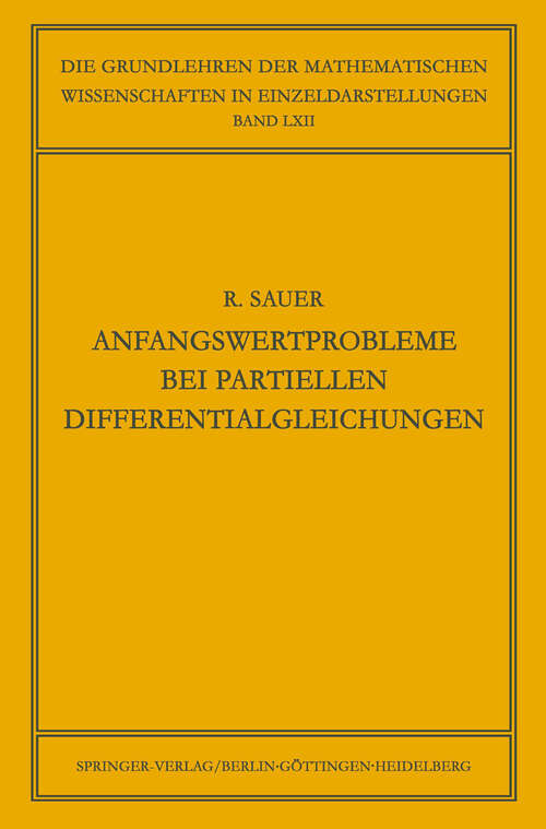 Book cover of Anfangswertprobleme bei Partiellen Differentialgleichungen (1952) (Grundlehren der mathematischen Wissenschaften #62)