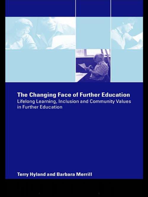 Book cover of The Changing Face of Further Education: Lifelong Learning, Inclusion and Community Values in Further Education