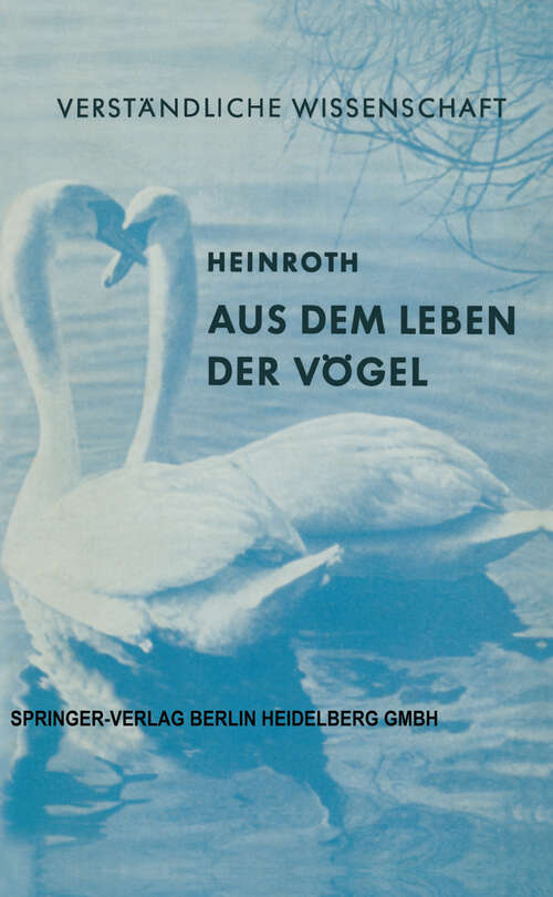 Book cover of Aus dem Leben der Vögel (2. Aufl. 1955) (Verständliche Wissenschaft #34)