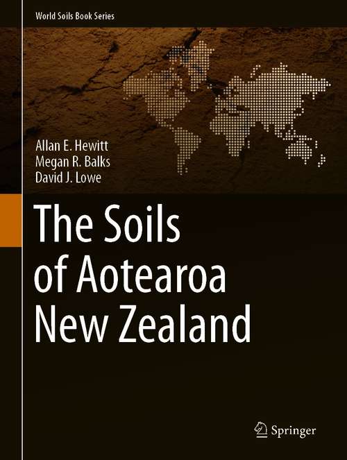 Book cover of The Soils of Aotearoa New Zealand (1st ed. 2021) (World Soils Book Series)