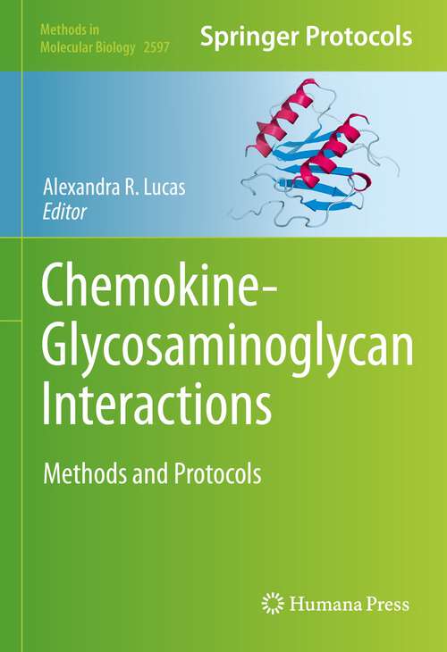 Book cover of Chemokine-Glycosaminoglycan Interactions: Methods and Protocols (1st ed. 2023) (Methods in Molecular Biology #2597)