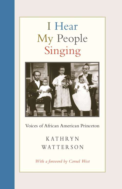 Book cover of I Hear My People Singing: Voices of African American Princeton
