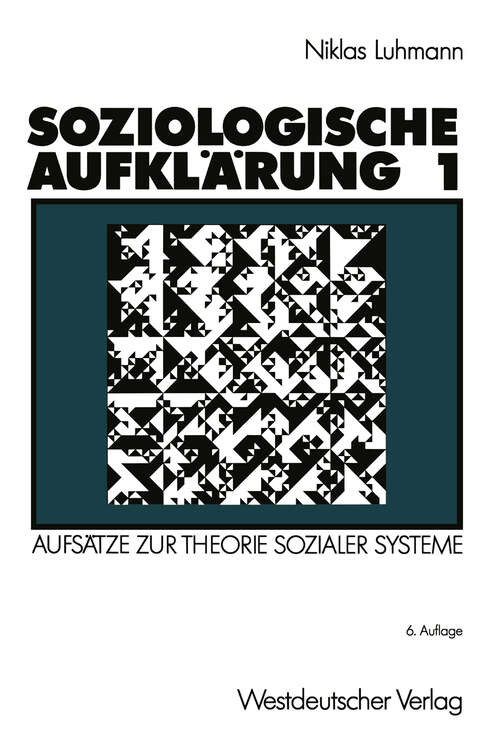 Book cover of Soziologische Aufklärung 1: Aufsätze zur Theorie sozialer Systeme (6. Aufl. 1970)