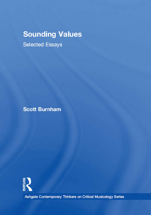 Book cover of Sounding Values: Selected Essays (Ashgate Contemporary Thinkers on Critical Musicology Series)