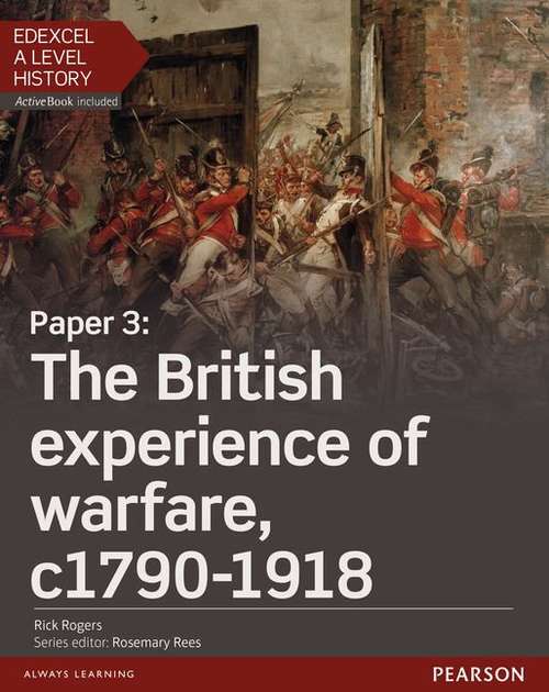 Book cover of Edexcel A Level History, Paper 3: The British Experience Of Warfare C1790-1918 Student Book + Activebook (PDF)