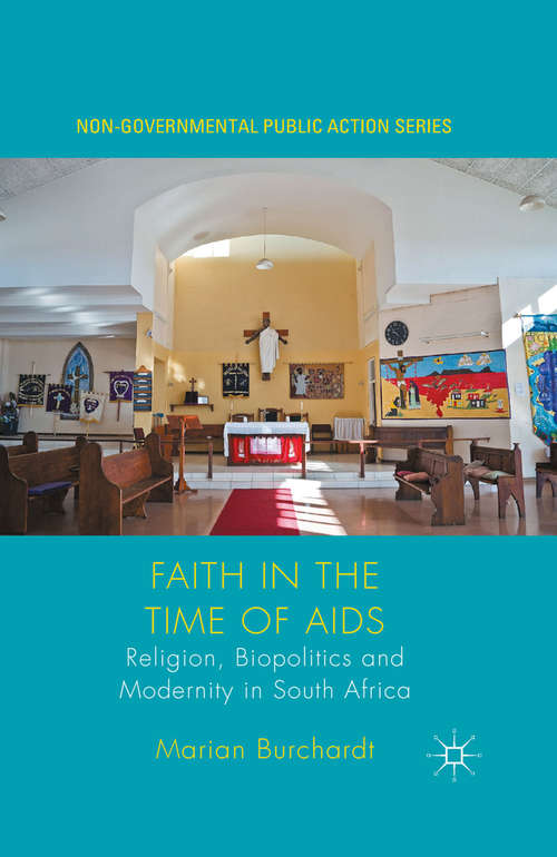 Book cover of Faith in the Time of AIDS: Religion, Biopolitics and Modernity in South Africa (1st ed. 2015) (Non-Governmental Public Action)