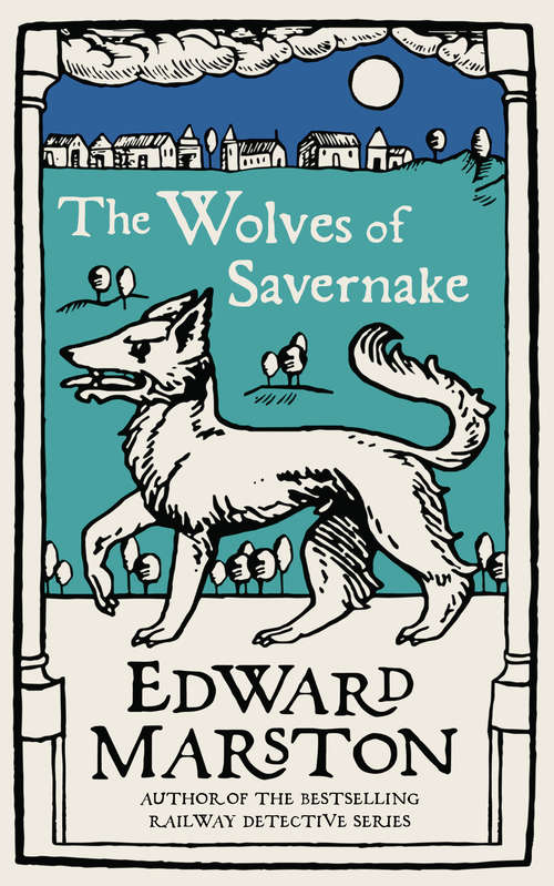 Book cover of The Wolves of Savernake: A gripping medieval mystery from the bestselling author (Domesday series #1)