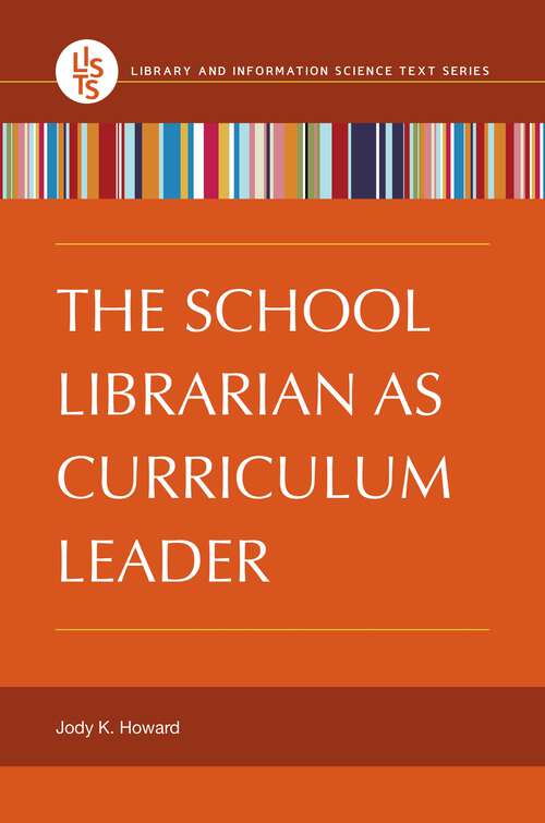 Book cover of The School Librarian as Curriculum Leader (Library and Information Science Text Series)