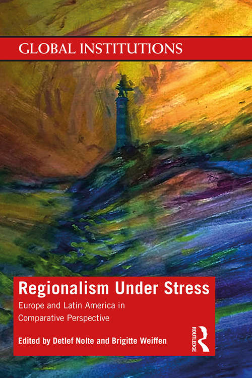 Book cover of Regionalism Under Stress: Europe and Latin America in Comparative Perspective (Global Institutions)