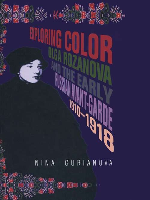 Book cover of Exploring Color: Olga Rozanova and the Early Russian Avant-Garde 1910-1918