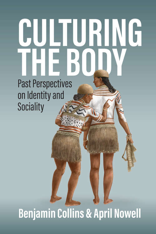 Book cover of Culturing the Body: Past Perspectives on Identity and Sociality