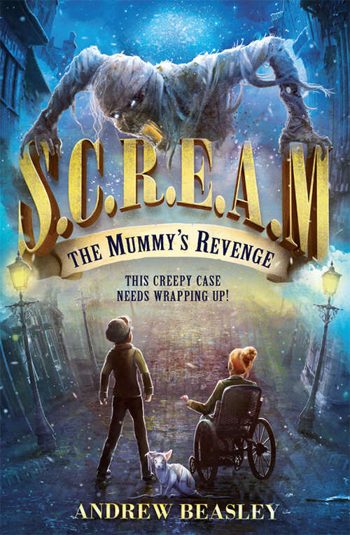 Book cover of S.C.R.E.A.M. The Mummy's Revenge (S.C.R.E.A.M. #1)