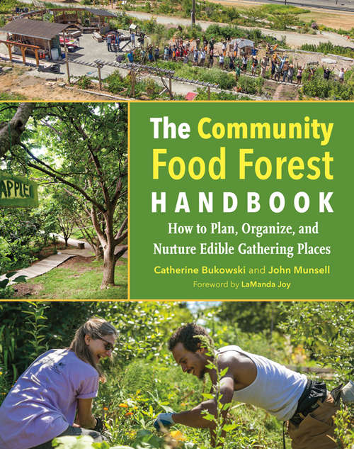 Book cover of The Community Food Forest Handbook: How to Plan, Organize, and Nurture Edible Gathering Places