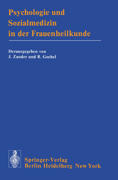 Book cover of Psychologie und Sozialmedizin in der Frauenheilkunde: Vorträge des 6. Fortbildungskurses „Gynäkologie und Geburtshilfe” der I. Frauenklinik der Universität München (1977)