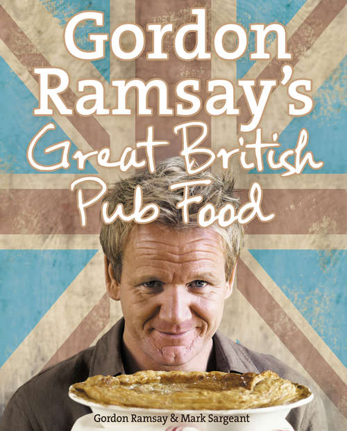 Book cover of Gordon Ramsay’s Great British Pub Food (ePub edition)