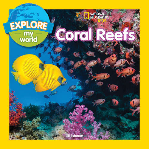 Book cover of Explore My World: Coral Reefs (ePub edition) (Explore My World)