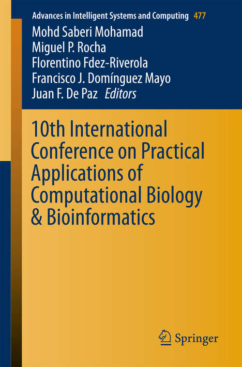 Book cover of 10th International Conference on Practical Applications of Computational Biology & Bioinformatics (1st ed. 2016) (Advances in Intelligent Systems and Computing #477)