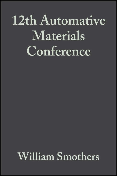 Book cover of 12th Automative Materials Conference (Volume 5, Issue 5/6) (Ceramic Engineering and Science Proceedings #54)