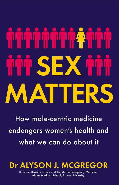Book cover of Sex Matters: How male-centric medicine endangers women's health and what we can do about it