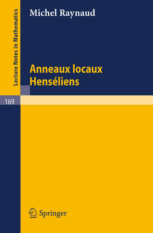 Book cover of Anneaux Locaux Henseliens (1970) (Lecture Notes in Mathematics #169)