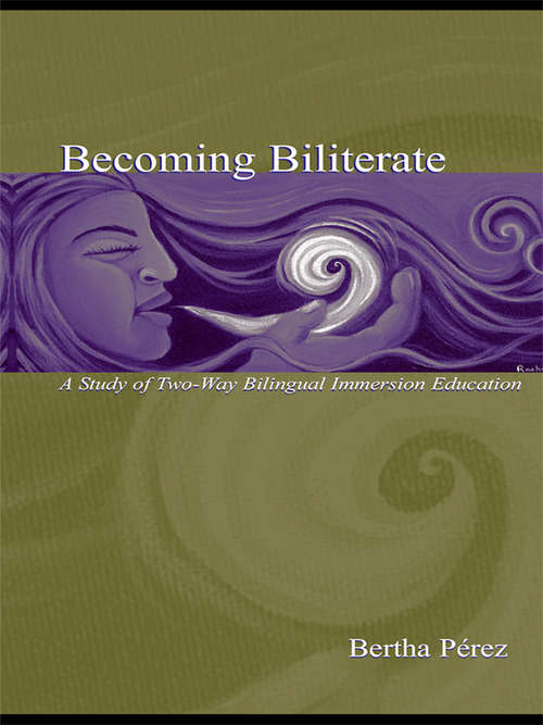 Book cover of Becoming Biliterate: A Study of Two-Way Bilingual Immersion Education