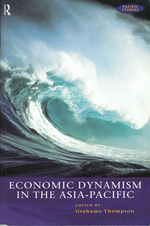 Book cover of Economic Dynamism in the Asia-Pacific: The Growth of Integration and Competitiveness