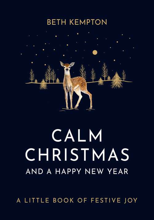 Book cover of Calm Christmas and a Happy New Year: A little book of festive joy