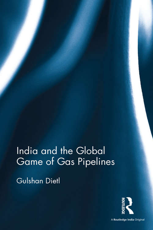 Book cover of India and the Global Game of Gas Pipelines