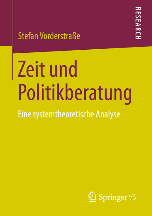 Book cover of Zeit und Politikberatung: Eine systemtheoretische Analyse (2014)