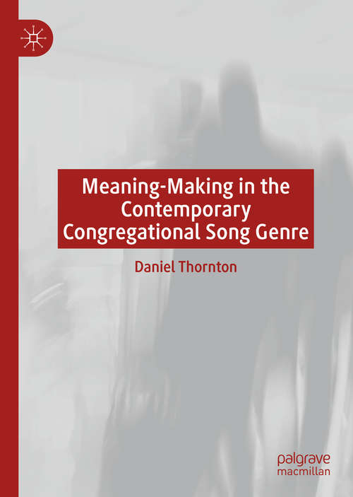 Book cover of Meaning-Making in the Contemporary Congregational Song Genre (1st ed. 2021)