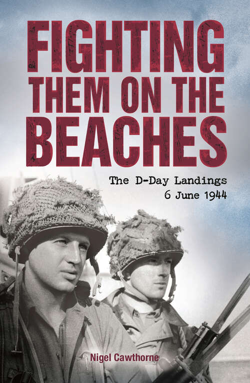 Book cover of Fighting them on the Beaches: The D-Day Landings - June 6, 1944