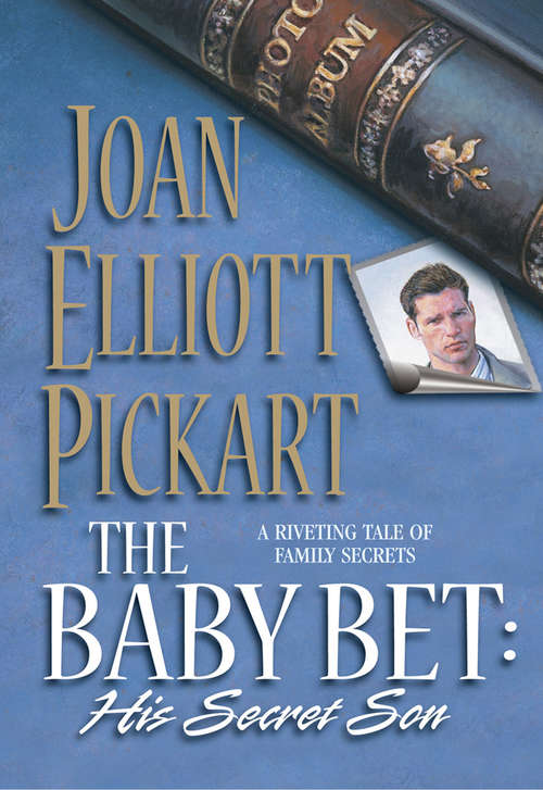 Book cover of The Baby Bet: His Secret Son (ePub First edition) (Mills And Boon Silhouette Ser.)