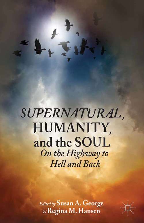 Book cover of Supernatural, Humanity, and the Soul: On the Highway to Hell and Back (2014)